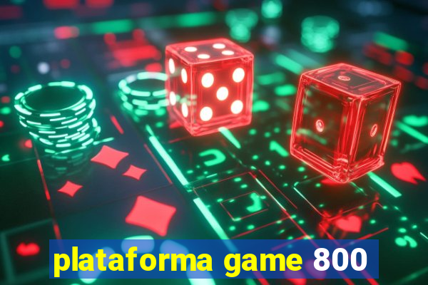 plataforma game 800